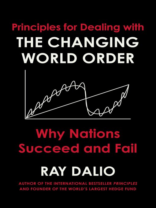 Title details for Principles for Dealing with the Changing World Order by Ray Dalio - Wait list